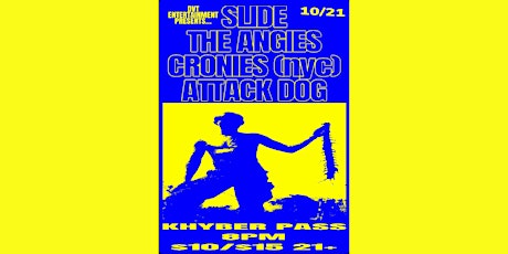 Slide / The Angies / Cronies (NYC) / Attack Dog
