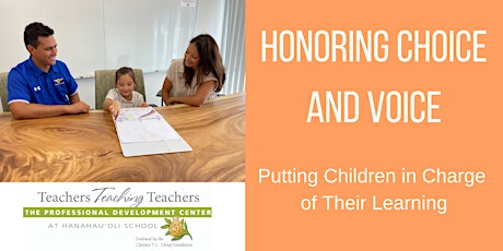 Honoring Choice and Voice: Putting Children in Charge of Their Learning