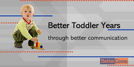 Better Toddler Years (thru better communication)