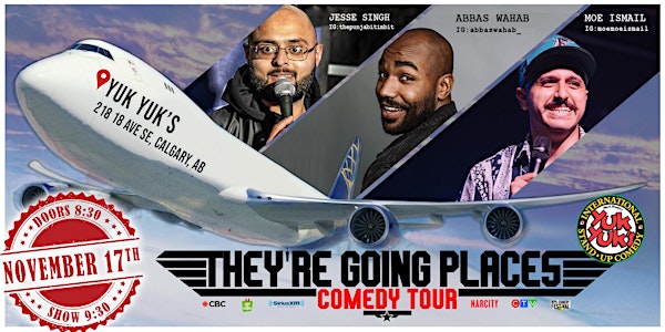 They're Going Places - Canadian Comedy Tour LIVE at Yuk Yuk's Calgary!