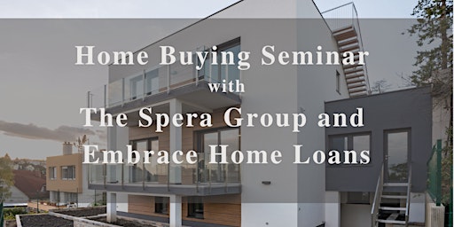 Home Buying Seminar with The Spera Group and Embrace Home Loans