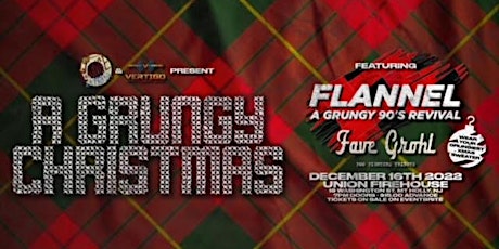 GRUNGE A PALOOZA  presents A GRUNGY CHRISTMAS - with FLANNEL and FAV GROHL