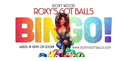 FREE "Roxy's Got Balls!" Virtual Drag Queen Kitty Girl BINGO w/ Roxy Wood!