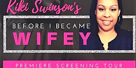 BEFORE I BECAME WIFEY PRIVATE SCREENING TOUR primary image