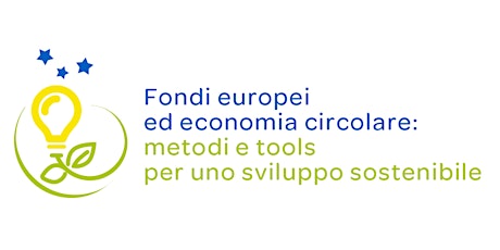 Immagine principale di Fondi europei e circular economy per uno sviluppo sostenibile 