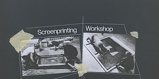 Screen Printing Workshop