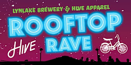ROOFTOP RAVE (LYNLAKE Brewery x HIVE Apparel)