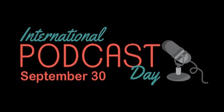 International Podcast Day!  2022 Live Stream & Celebration