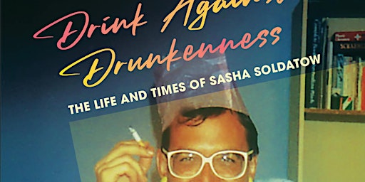 Launch of Drink Against Drunkenness: the life and times of Sasha Soldatow