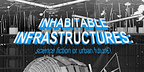 CJ Lim: 'Inhabitable Infrastructures: Science fiction or urban fiction?'  primary image