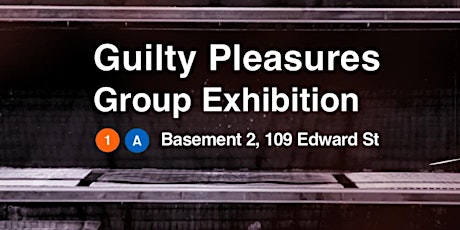 1A Guilty Pleasures Group Exhibition