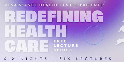 Redefining Healthcare Lecture Series
