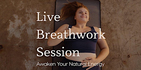 Awaken Your Natural Energy (Live Breathwork Session)