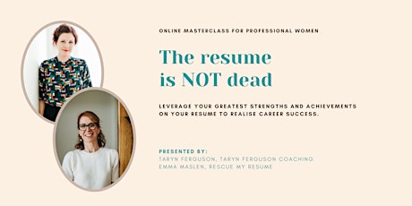 The RESUME is NOT DEAD! Resume Writing Masterclass for Professional Women