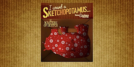 Masters of Sketch: I Want a Sketchopotamus for Christmas