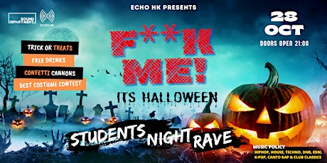 F**K ME! IT'S HALLOWEEN - Students Night Rave