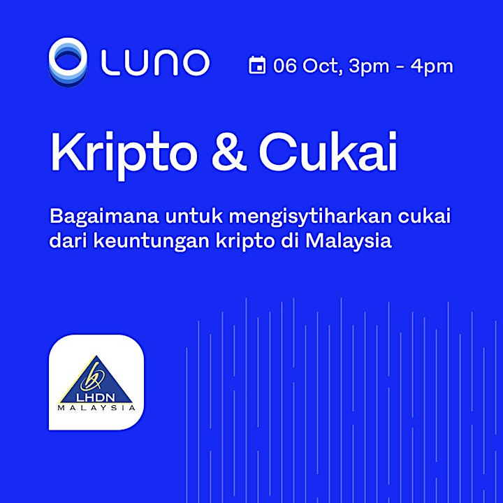 Webinar untuk Memahami Kripto & Cukai di Malaysia -  Luno Malaysia & LHDN image