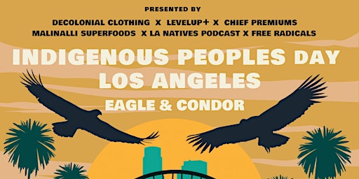 Indigenous Peoples Day Los Angeles: Eagle & Condor Music Festival