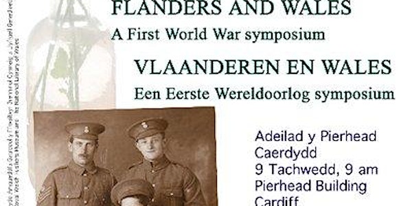 Fflandrys – Cymru. Symposiwm ar y Rhyfel Byd Cyntaf/Flanders – Wales. A Fir...