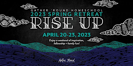 Rise Up! Gather 'Round Spring Retreat 2023