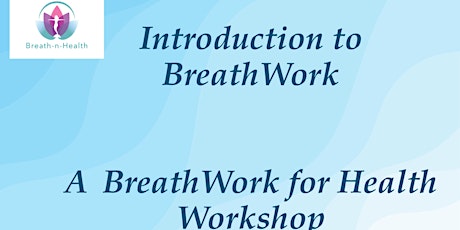 Introduction to BreathWork for Health - Workshop