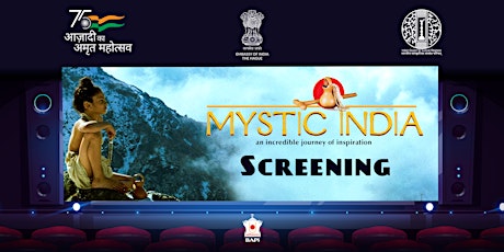 Celebration of India's 75 years of Independence - Mystic India Screening