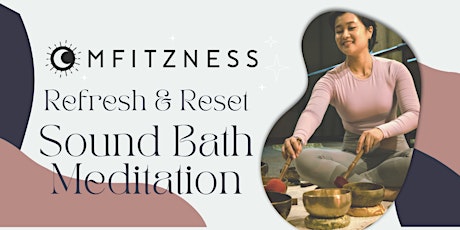 Refresh & Reset: Sound Bath and Meditation