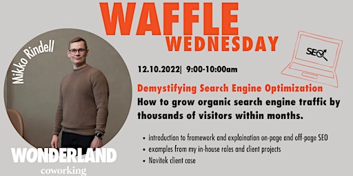 Wonderland  Waffle Wednesday: Demystifying Search Engine Optimization.