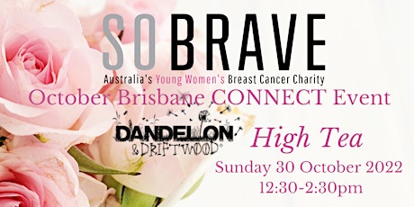 Imagen principal de So Brave Brisbane CONNECT High Tea: October Breast Cancer Awareness Month