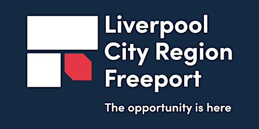 Liverpool City Region Freeport Zone - the opportunity is here