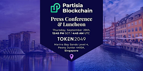 PARTISIA BLOCKCHAIN @ TOKEN 2049 - press conference & luncheon