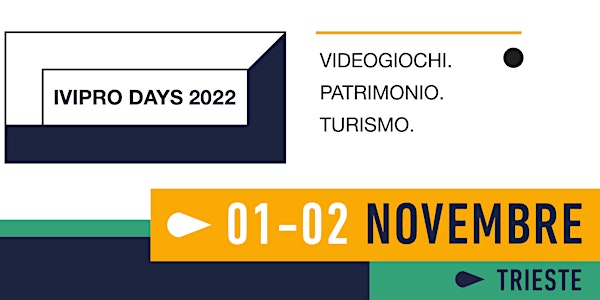IVIPRO DAYS 2022. Videogiochi. Patrimonio. Turismo.