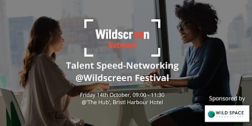 Wildscreen Festival - Talent 'Speed-networking'