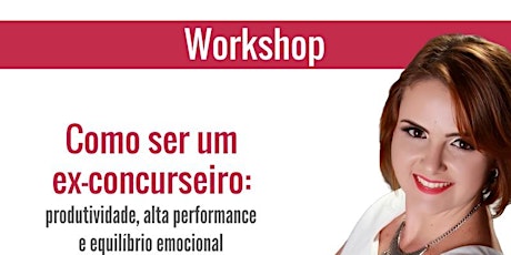 Imagem principal do evento Workshop Como ser um Ex-Concurseiro: produtividade, alta performance e equilíbrio emocional
