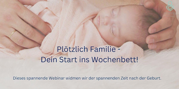 Plötzlich Familie - der Start ins Wochenbett