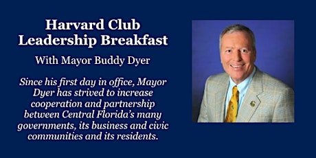 Harvard Club Leadership Breakfast with Mayor Buddy Dyer primary image