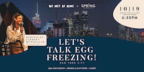 We Met at Acme x Spring Fertility: Let's Talk Egg Freezing!