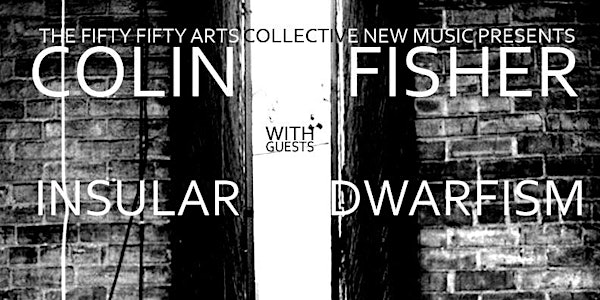 Colin Fisher with guests Insular Dwarfism