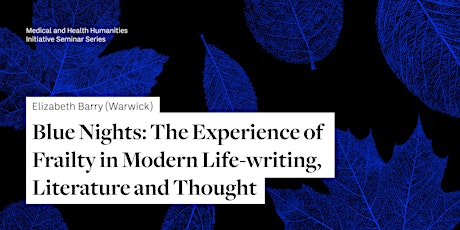 Blue Nights: The Experience of Frailty  in Modern Life-Writing, Literature