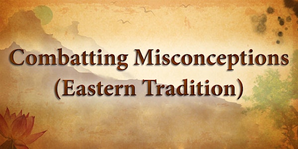 Combatting misconceptions (Eastern traditions)