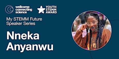 My STEMM Future Speaker Series: Nneka Anyanwu
