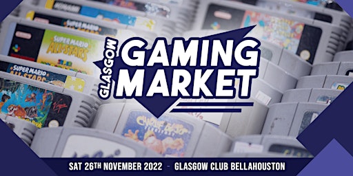 Glasgow Gaming Market - 26th November 2022