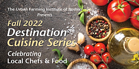 UFI of Boston Destination Cuisine Fall Series 2022