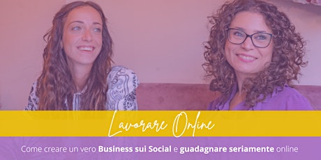 Lavorare online: creare un vero business sui social e guadagnare seriamente