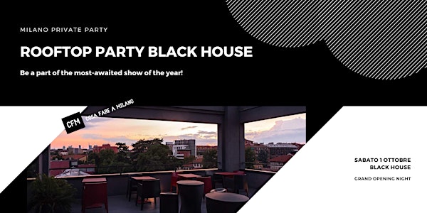 MILANO PRIVATE PARTY - ROOFTOP Party - BLACK HOUSE
