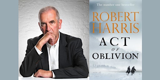 Act of Oblivion: In conversation with Robert Harris
