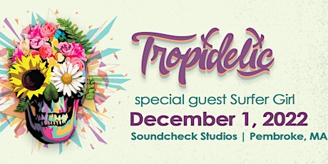 LOW TICKETS - Tropidelic with Surfer Girl