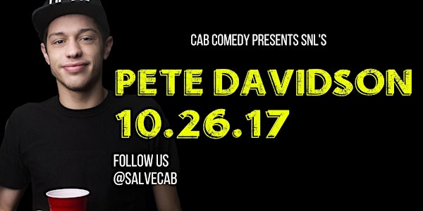 CAB Comedy Presents: Pete Davidson