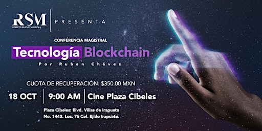 Conferencia "Tecnología Blockchain", impartida por Ruben Chávez.
