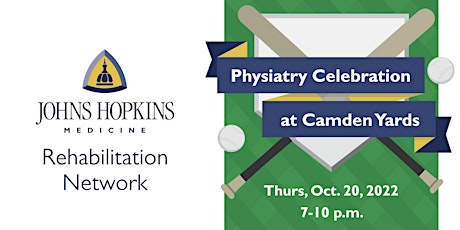 Johns Hopkins Rehabilitation Network Physiatry Celebration at Camden Yards